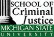 Logo for Michigan State University, School of Criminal Justice